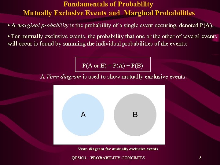 Fundamentals of Probability Mutually Exclusive Events and Marginal Probabilities • A marginal probability is