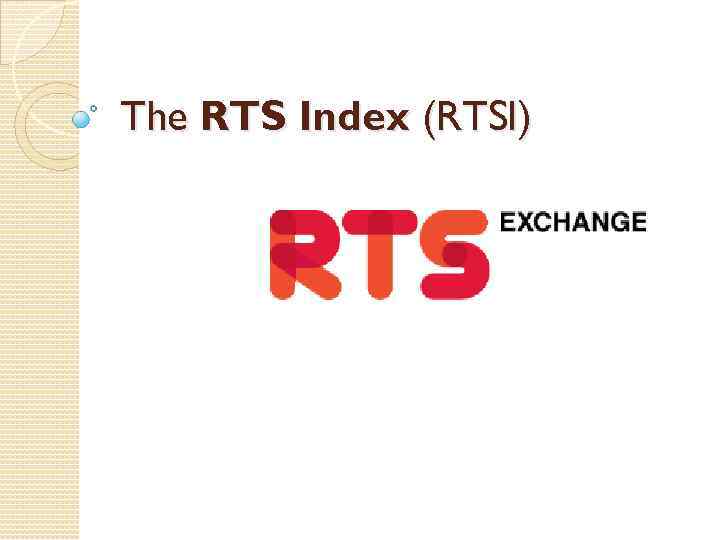 The RTS Index (RTSI) 