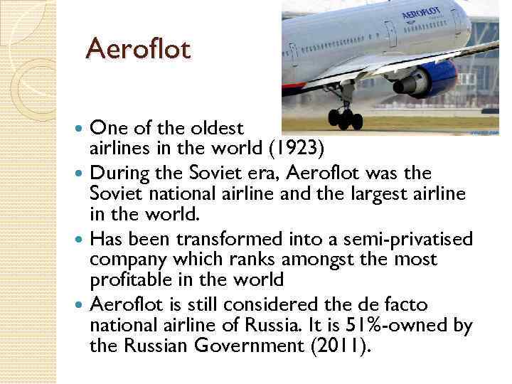 Aeroflot One of the oldest airlines in the world (1923) During the Soviet era,