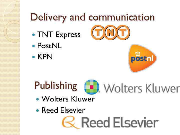 Delivery and communication TNT Express Post. NL KPN Publishing Wolters Kluwer Reed Elsevier 