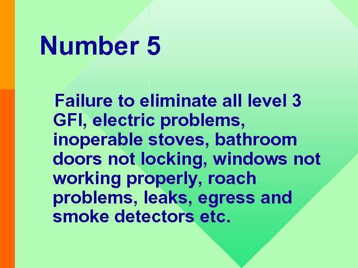 Number 5 Failure to eliminate all level 3 GFI, electric problems, inoperable stoves, bathroom