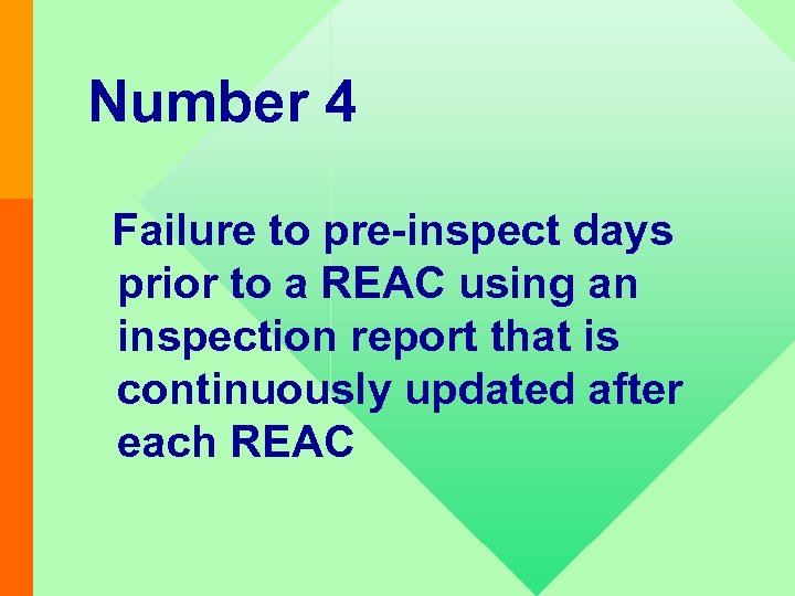 Number 4 Failure to pre-inspect days prior to a REAC using an inspection report
