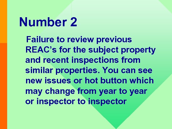 Number 2 Failure to review previous REAC’s for the subject property and recent inspections