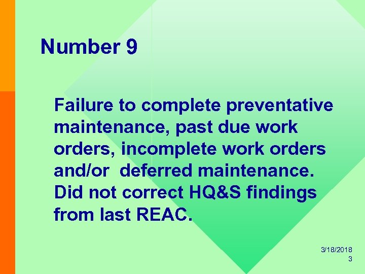 Number 9 Failure to complete preventative maintenance, past due work orders, incomplete work orders