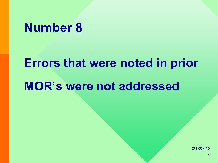 Number 8 Errors that were noted in prior MOR’s were not addressed 3/18/2018 4