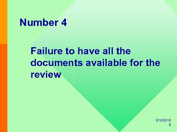 Number 4 Failure to have all the documents available for the review 3/18/2018 8