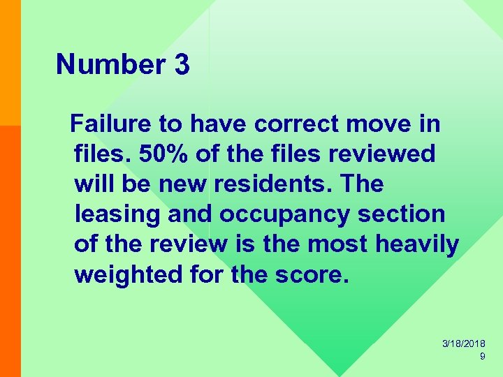 Number 3 Failure to have correct move in files. 50% of the files reviewed