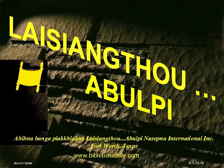 Ahihna banga piakkhiakna Laisiangthou. . . Abulpi Nasepna International Inc. Fort Worth, Texas www.