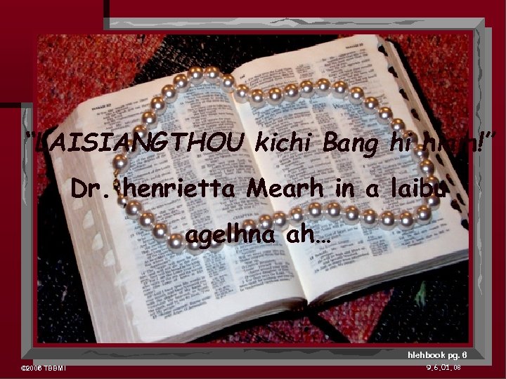 “LAISIANGTHOU kichi Bang hi hiam!” Dr. henrietta Mearh in a laibu agelhna ah… hlehbook