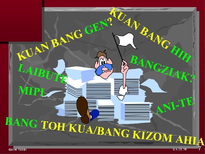 G G AN B AN KU LAIB UTE MIPI BANG TOH © 2006 TBBMI
