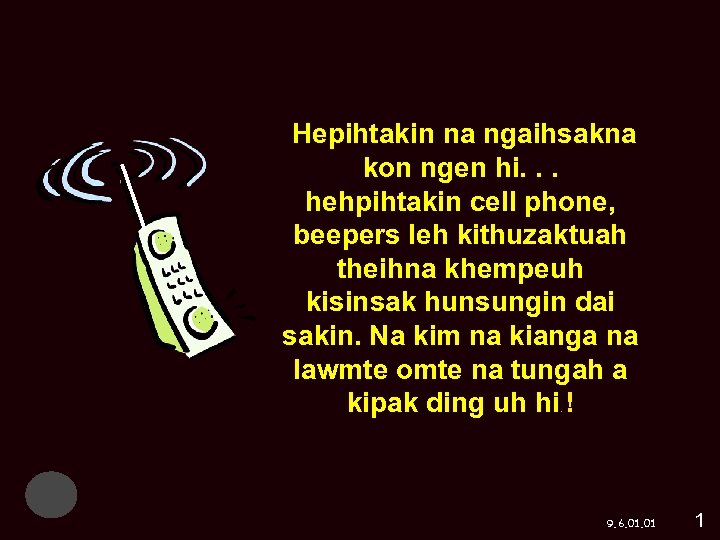 Hepihtakin na ngaihsakna kon ngen hi. . . hehpihtakin cell phone, beepers leh kithuzaktuah