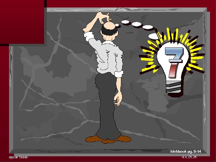 hlehbook pg. 8 -14 © 2006 TBBMI 9. 6. 01. 35 