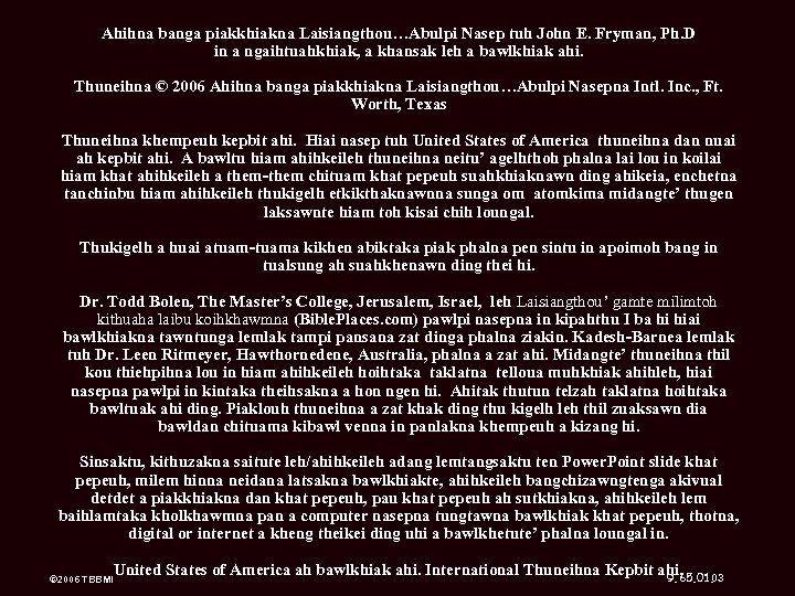 Ahihna banga piakkhiakna Laisiangthou…Abulpi Nasep tuh John E. Fryman, Ph. D in a ngaihtuahkhiak,
