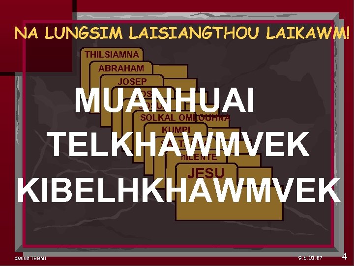 NA LUNGSIM LAISIANGTHOU LAIKAWM! THILSIAMNA ABRAHAM JOSEP MOSI JOSUA SOLKAL OMLOUHNA KUMPI MUANHUAI TELKHAWMVEK
