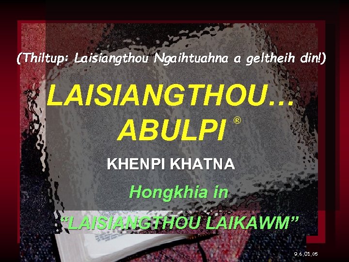 (Thiltup: Laisiangthou Ngaihtuahna a geltheih din!) LAISIANGTHOU… ABULPI ® KHENPI KHATNA Hongkhia in “LAISIANGTHOU