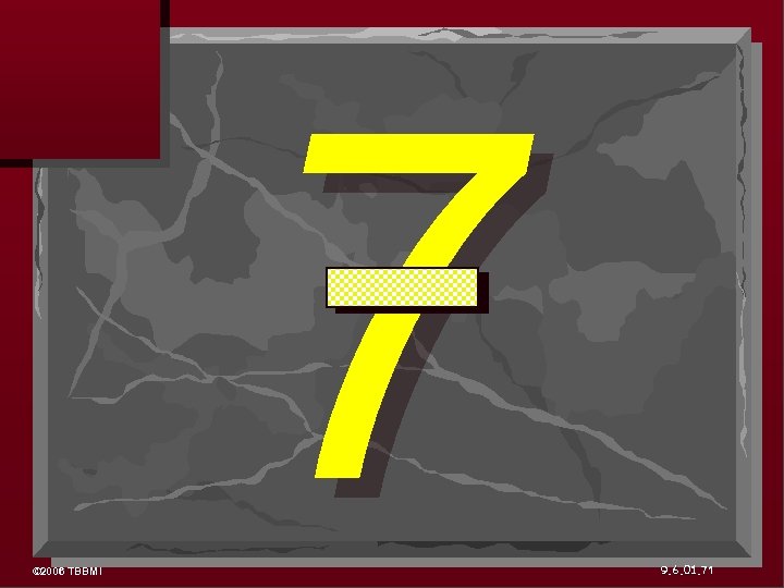 © 2006 TBBMI 7 9. 6. 01. 71 