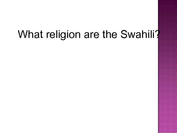 What religion are the Swahili? 
