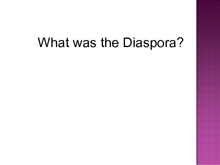 What was the Diaspora? 