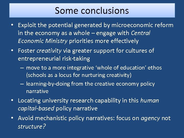 Some conclusions • Exploit the potential generated by microeconomic reform in the economy as