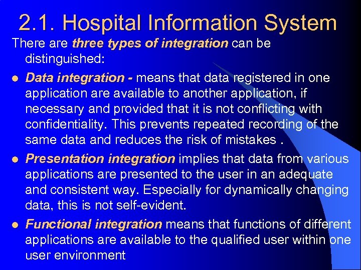 2. 1. Hospital Information System There are three types of integration can be distinguished: