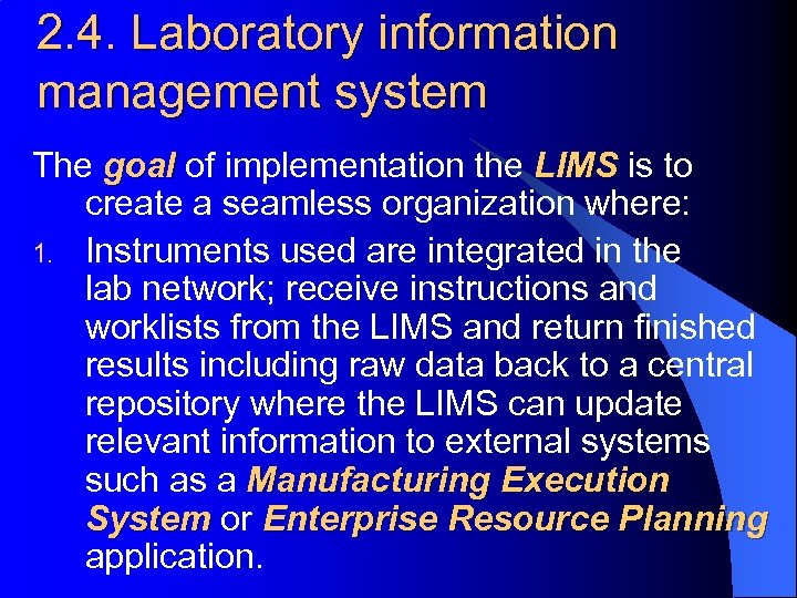 2. 4. Laboratory information management system The goal of implementation the LIMS is to