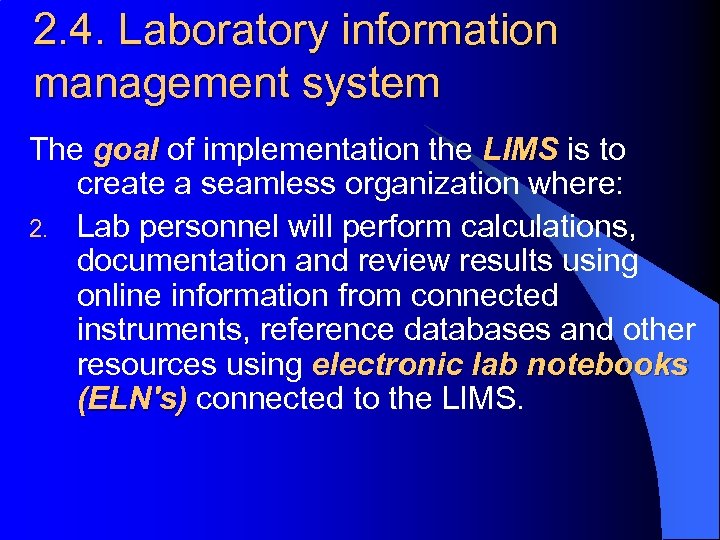 2. 4. Laboratory information management system The goal of implementation the LIMS is to