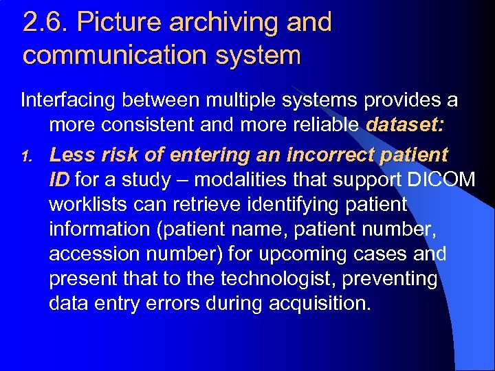 2. 6. Picture archiving and communication system Interfacing between multiple systems provides a more