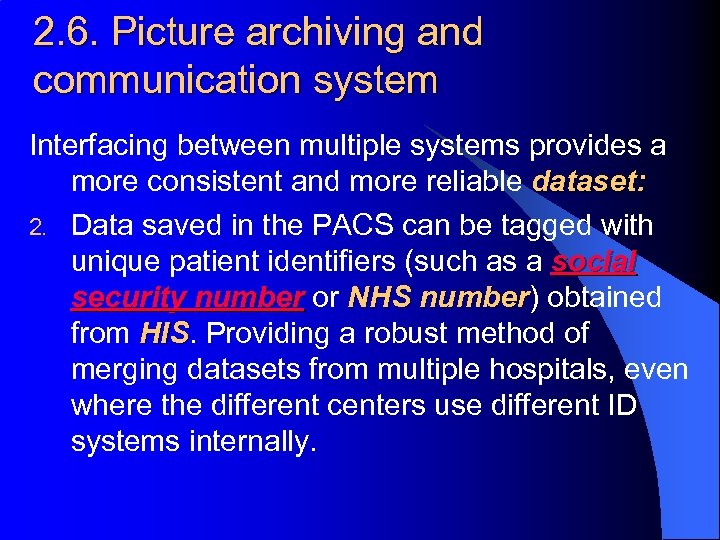 2. 6. Picture archiving and communication system Interfacing between multiple systems provides a more