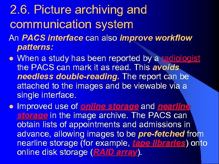 2. 6. Picture archiving and communication system An PACS interface can also improve workflow