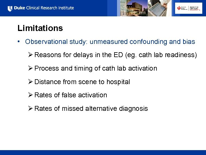 Limitations • Observational study: unmeasured confounding and bias Ø Reasons for delays in the