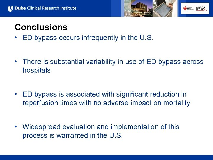 Conclusions • ED bypass occurs infrequently in the U. S. • There is substantial