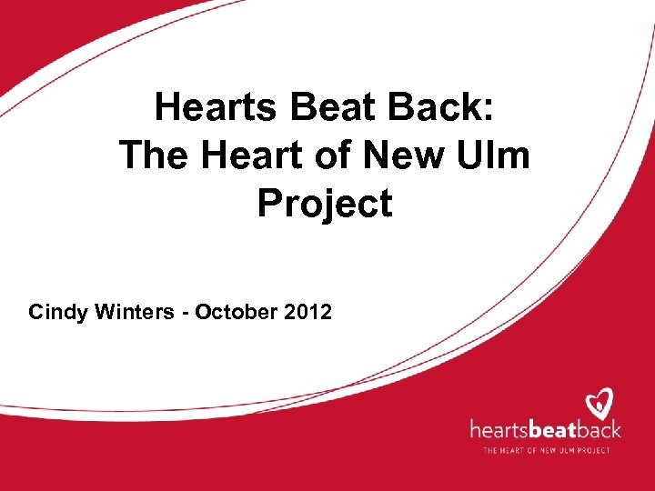 Hearts Beat Back: The Heart of New Ulm Project Cindy Winters - October 2012