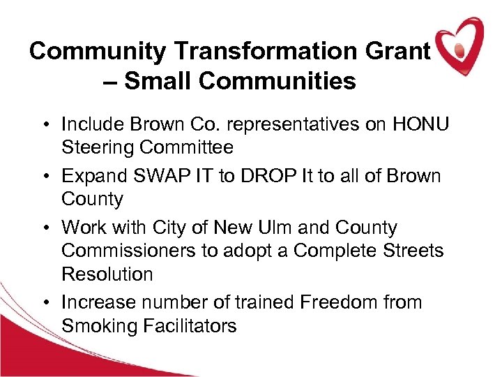 Community Transformation Grant – Small Communities • Include Brown Co. representatives on HONU Steering