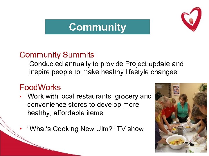 Community Summits Conducted annually to provide Project update and inspire people to make healthy