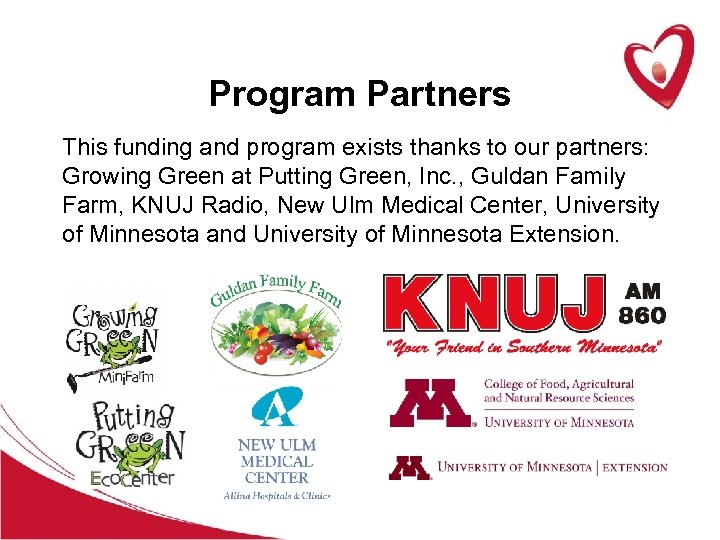 Program Partners This funding and program exists thanks to our partners: Growing Green at