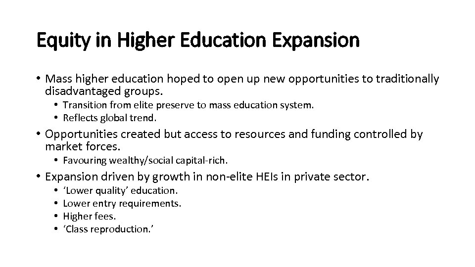 Equity in Higher Education Expansion • Mass higher education hoped to open up new