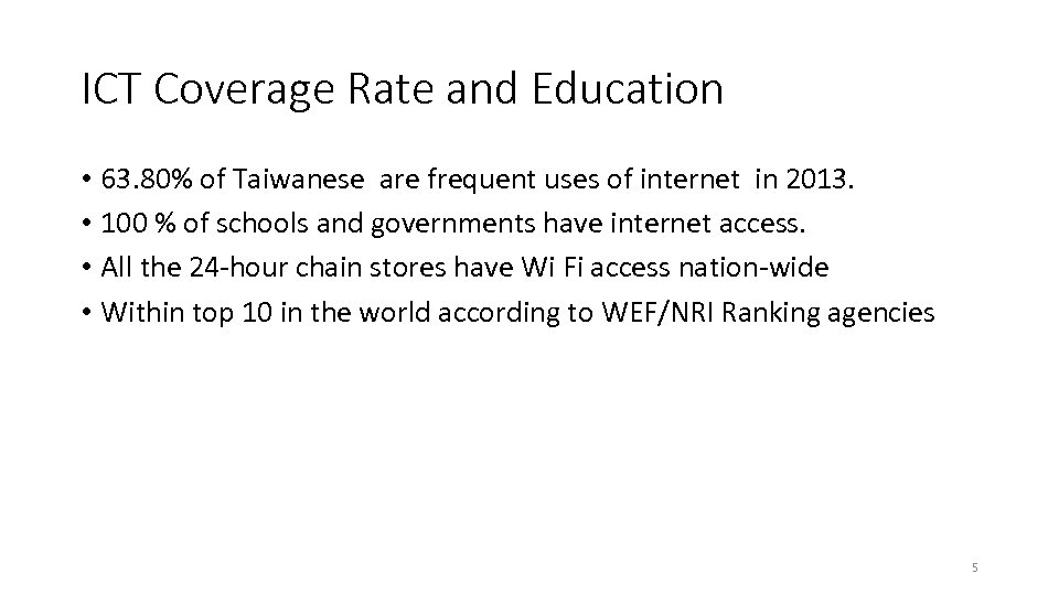 ICT Coverage Rate and Education • 63. 80% of Taiwanese are frequent uses of