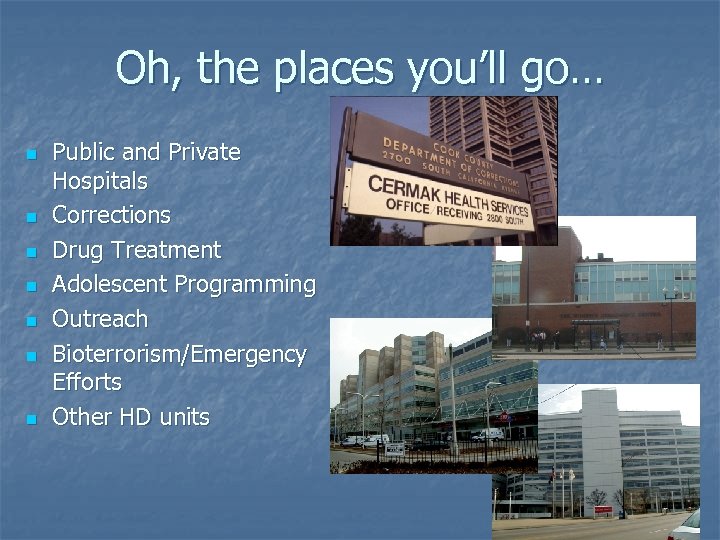 Oh, the places you’ll go… n n n n Public and Private Hospitals Corrections