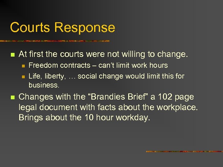 Courts Response n At first the courts were not willing to change. n n