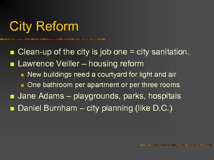 City Reform n n Clean-up of the city is job one = city sanitation.