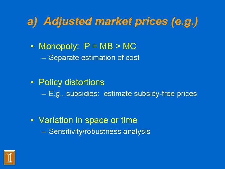 a) Adjusted market prices (e. g. ) • Monopoly: P = MB > MC