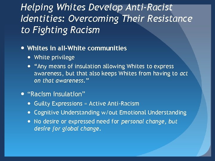 Helping Whites Develop Anti-Racist Identities: Overcoming Their Resistance to Fighting Racism Whites in all-White