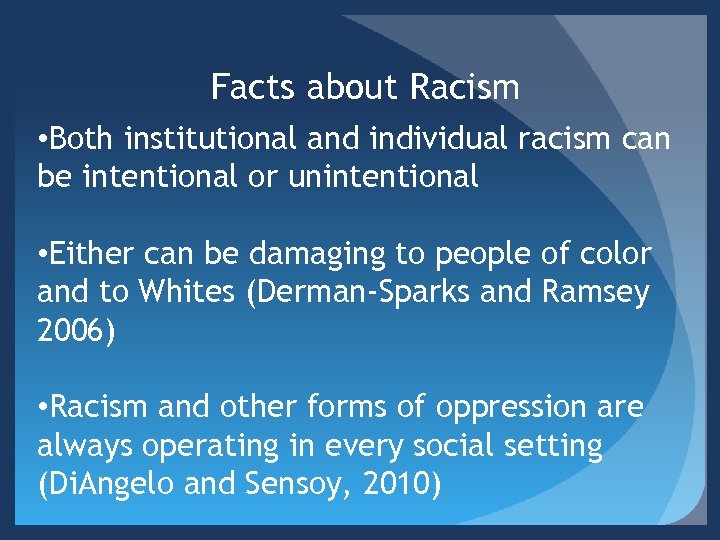 Facts about Racism • Both institutional and individual racism can be intentional or unintentional