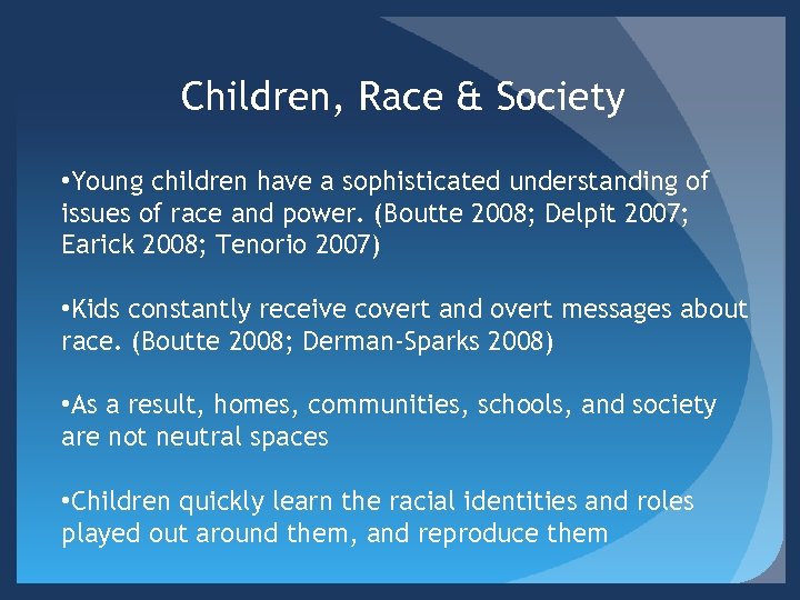 Children, Race & Society • Young children have a sophisticated understanding of issues of