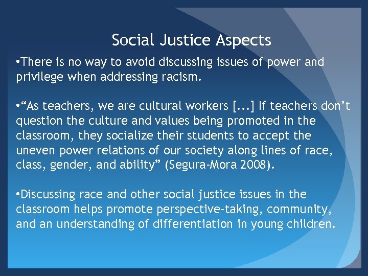 Social Justice Aspects • There is no way to avoid discussing issues of power