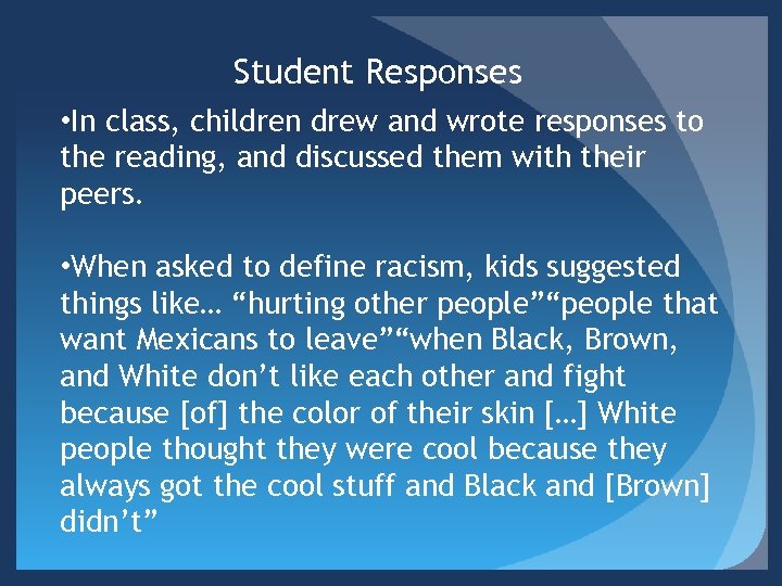 Student Responses • In class, children drew and wrote responses to the reading, and