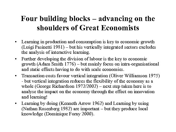 Four building blocks – advancing on the shoulders of Great Economists • Learning in