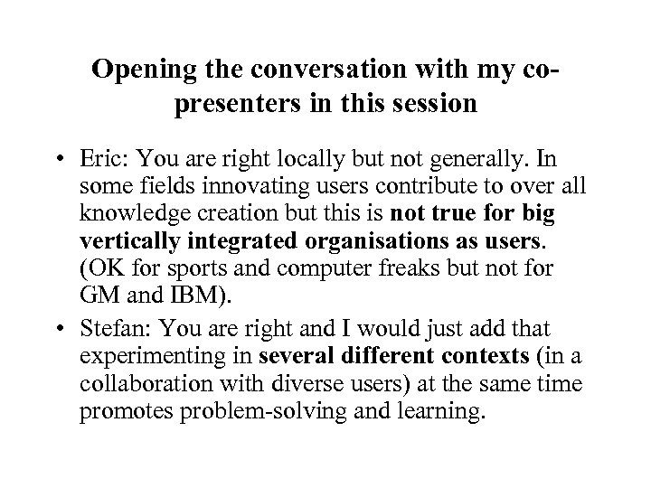 Opening the conversation with my copresenters in this session • Eric: You are right