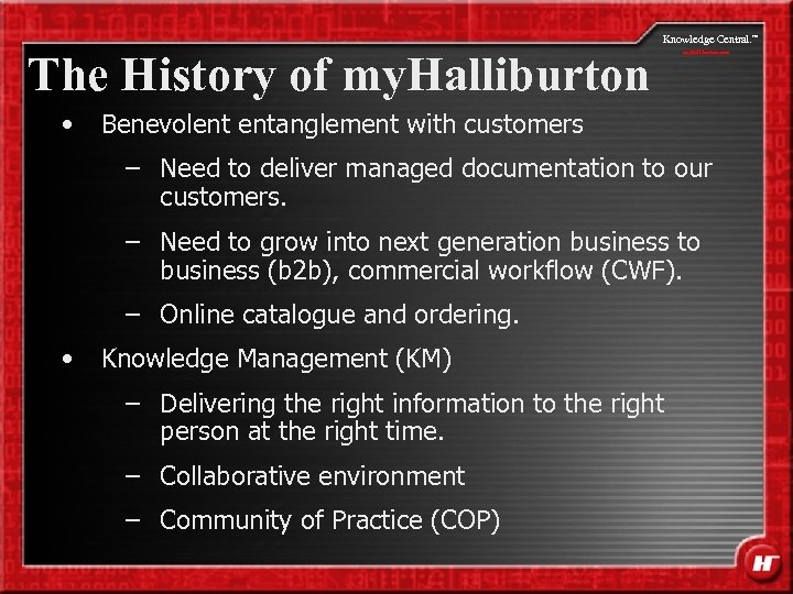 Knowledge Central. The History of my. Halliburton • my. Halliburton. com Benevolent entanglement with