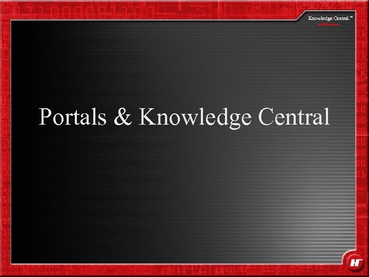 Knowledge Central. my. Halliburton. com Portals & Knowledge Central SM 